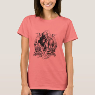 Immer und für immer T-Shirt