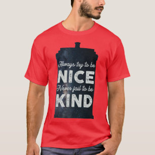 Immer versuchen, nett zu sein Versag nie nett zu s T-Shirt