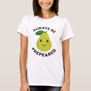 immer vorbereitet sein T-Shirt