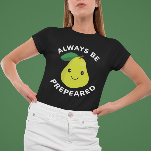 immer vorbereitet sein T-Shirt (Always Be Prepeared T-Shirt)