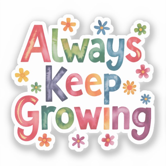 Immer Wachsen behalten Aufkleber (Vorderseite)