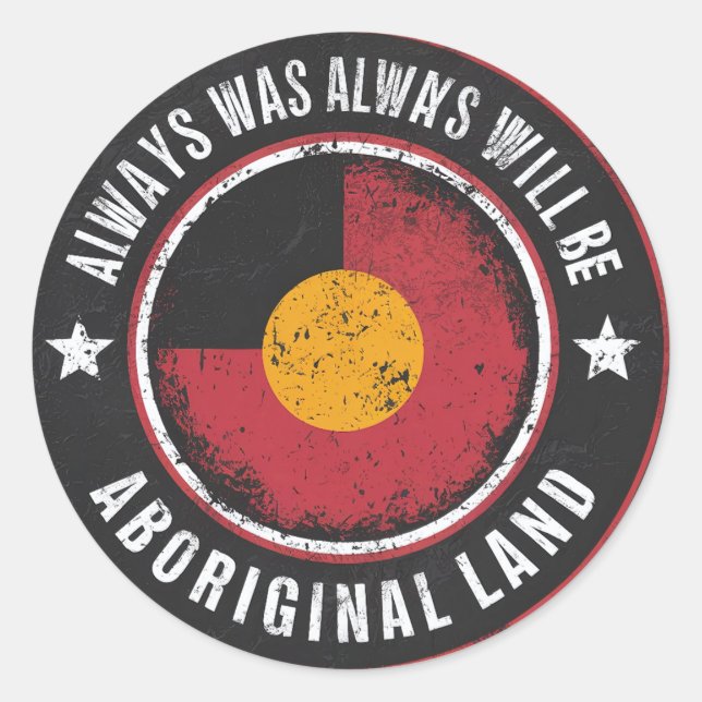 IMMER WAR "ABORIGNAL LAND". RUNDER AUFKLEBER (Vorderseite)