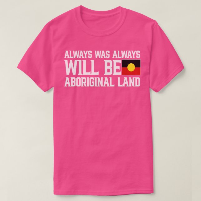 Immer war immer wird aborigines Land T-Shirt (Design vorne)