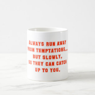 Immer weg von den Versuchungen laufen Kaffeetasse