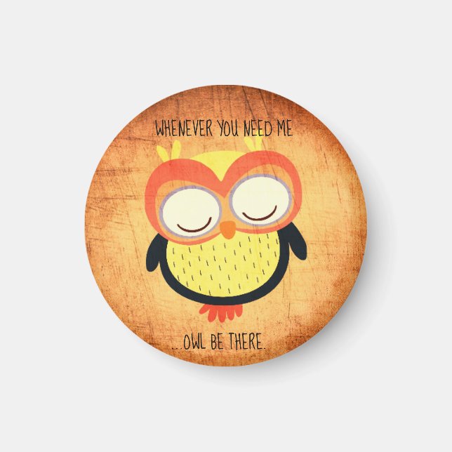 Immer wenn du mir eine Eule brauchst, werde ich do Magnet (Vorne)