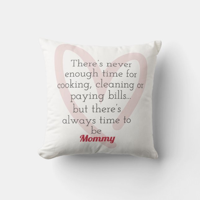 Immer Zeit, um ein Mama-Kissen zu sein Kissen (Vorderseite)