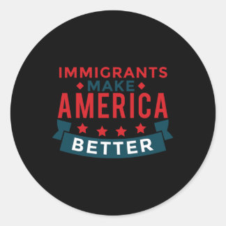 Immigranten machen Amerika besser - US-Aufenthalts Runder Aufkleber