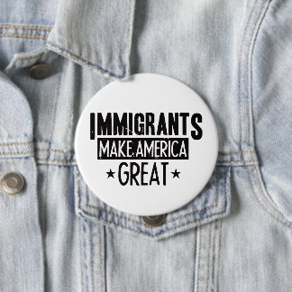 Immigranten machen Amerika groß Button