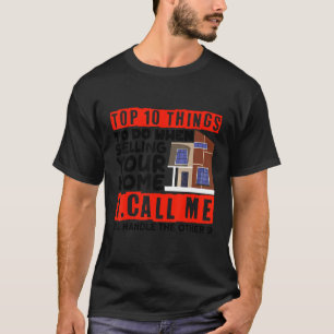 Immobilienmakler Top10 Dinge, die zu tun sind, wen T-Shirt
