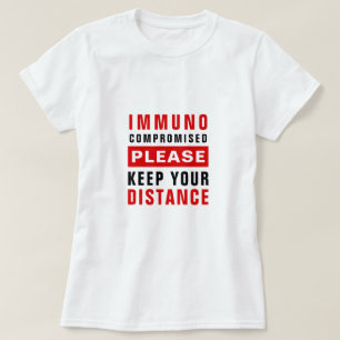 Immunbeeinträchtigte Bitte Behalt deine Entfernung T-Shirt