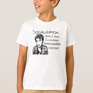 Immunisiert für Sozialisierung T-Shirt