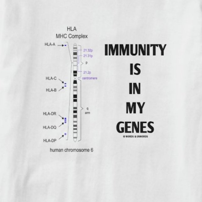 Immunität ist in meinen Genen vorhanden (Chromosom T-Shirt (Major histocompatibility genes are found on Chromosome 6 - a.k.a. Immunity Is In My Genes)