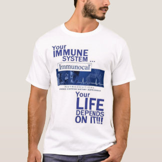 Immunocal… Ihr Leben hängt von ihm ab! T-Shirt