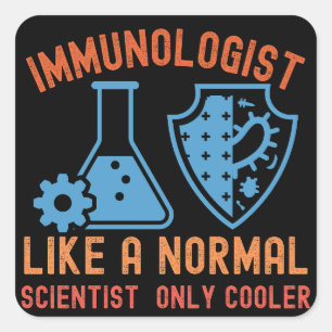 Immunologe wie ein normaler Wissenschaftler, nur c Quadratischer Aufkleber