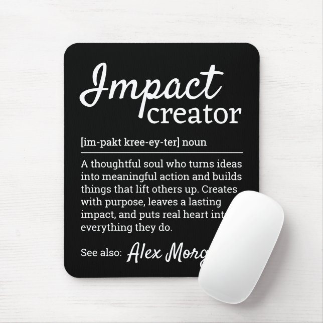 Impact Creator Definition Inspirational Schwarz Mousepad (Mit Mouse)