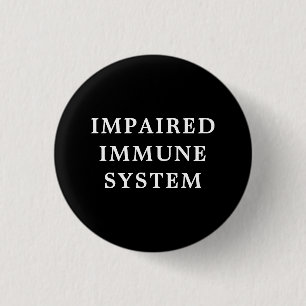 Impaired Immune System - Black and White Medical Button