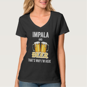 Impala und Bier deshalb bin ich hier T-Shirt