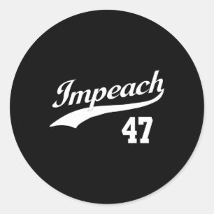 Impeach 47 Anti Trump Impeach Trump Resist 8647 86 Runder Aufkleber