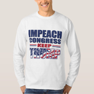 Impeach Congress - Präsident Trump Behalten T-Shirt