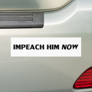 Impeach Him Now, #impeachhim, Schwarz-weißer Stoßf Autoaufkleber