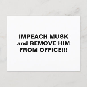 IMPEACH MUSK UND ENTFERNE IHN AUS DEM BÜRO!! POSTKARTE