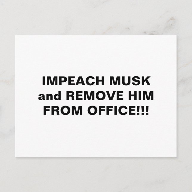 IMPEACH MUSK UND ENTFERNE IHN AUS DEM BÜRO!! POSTKARTE (Vorderseite)