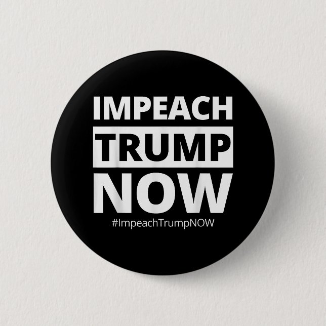 Impeach Trump Now Funny Trendy Button (Vorderseite)