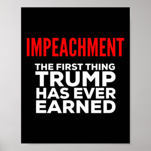 Impeachment Das erste, was Trump je verdient hat Poster