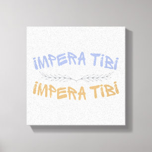 Impera Tibi – Besitze dich selbst Leinwanddruck