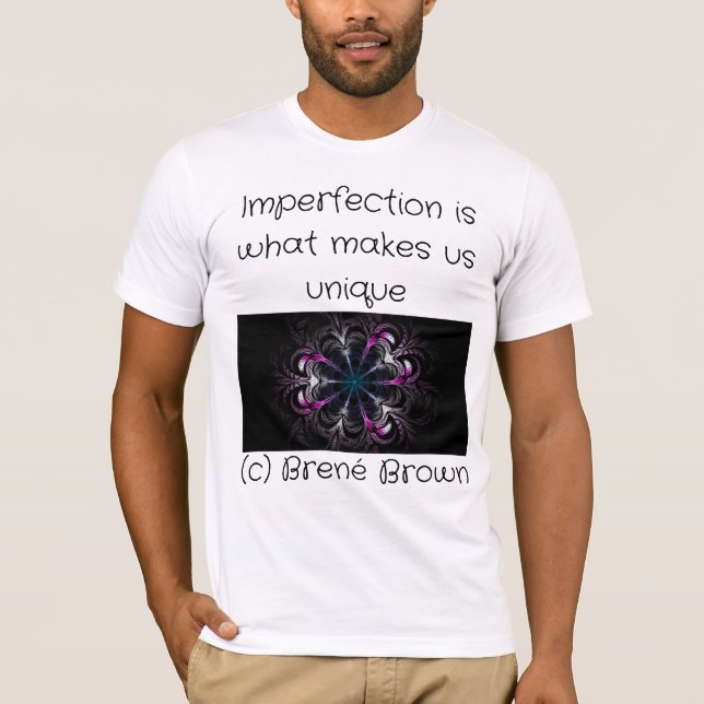 Imperfection is what makes us unique T-Shirt (Vorderseite)