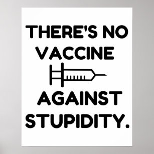 Impfstoff gegen Stupidität Poster