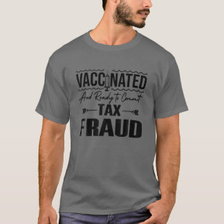 Impfstoff und bereit zur Bekämpfung von Steuerbetr T-Shirt