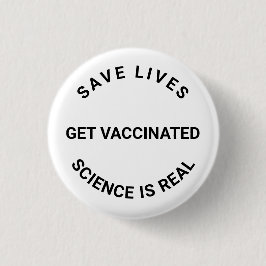 Impfung, Naturwissenschaft ist real, rette Leben n Button