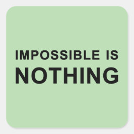 Impossible Is Nothing Quadratischer Aufkleber