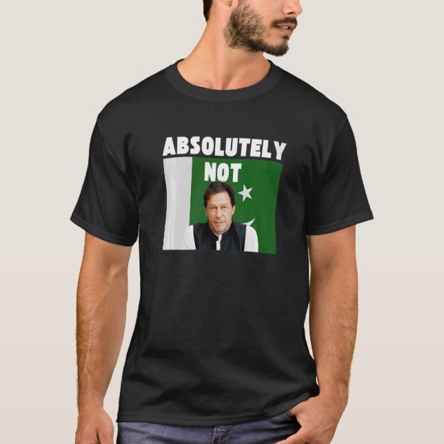 Imran Khan Absolutely Not Men Pti Pakistan Prime M T-Shirt (Vorderseite)