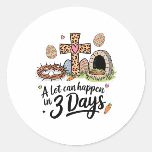 In 3 Tagen kann viel passieren Frohe Ostern Christ Runder Aufkleber
