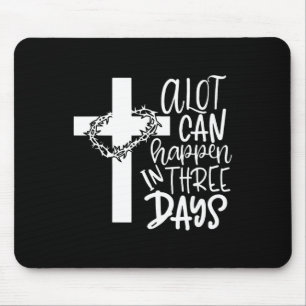 In 3 Tagen kann viel passieren Shirt Christliches Mousepad
