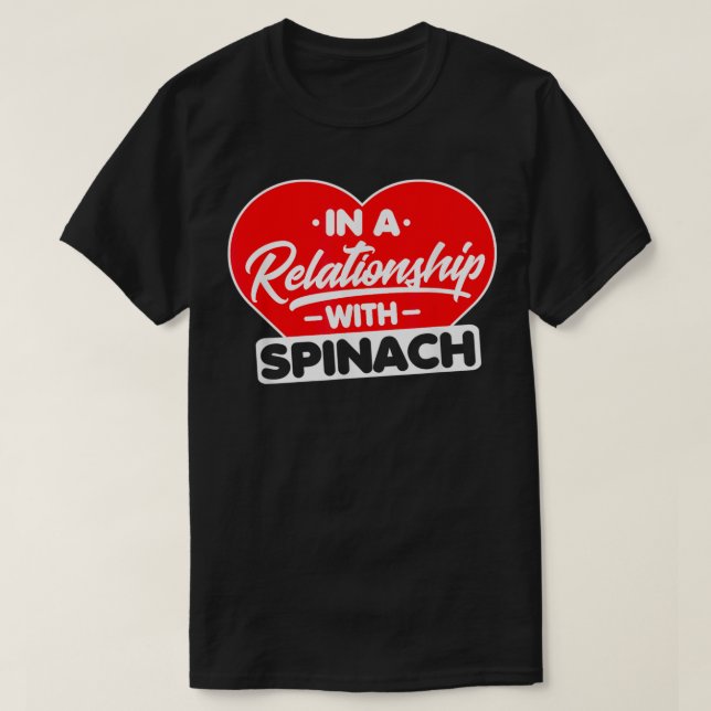 In a Relationship with Spinaches Funny Spinach Lo T-Shirt (Design vorne)