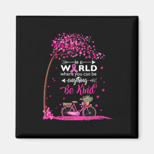 In a world be kind Breast Cancer Awareness T-Shirt Magnet