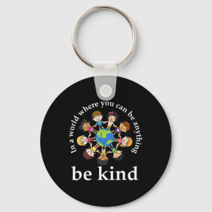 In a world be kind Welt Kindheit Tag T Schlüsselanhänger
