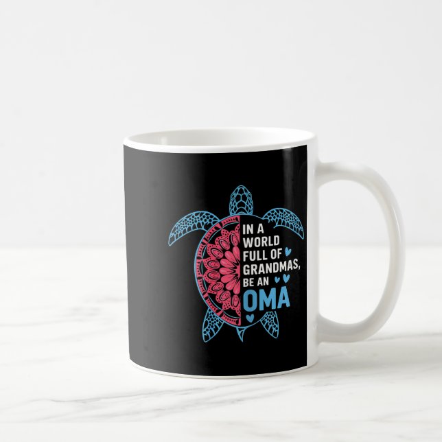 In A World Full Of Grandmas Be An Oma Turtle  Kaffeetasse (Rechts)