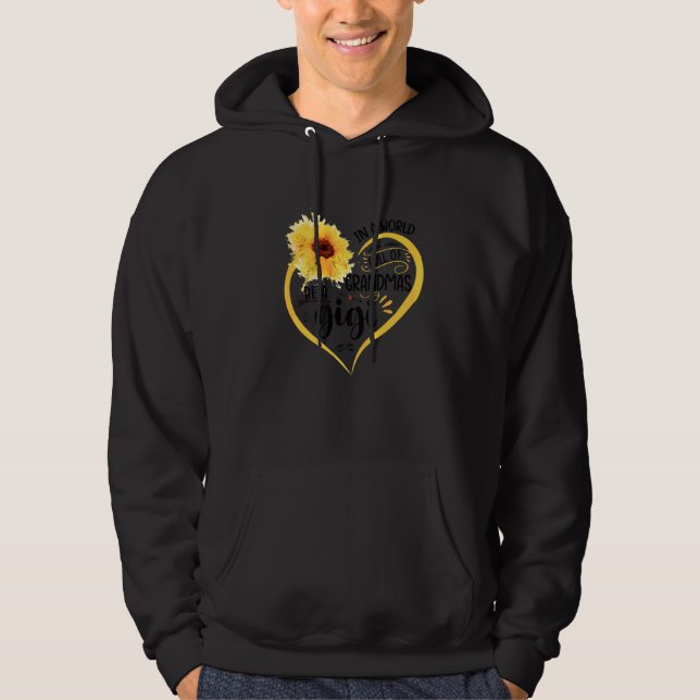 In A World Full Of Granmas Be A gigi Sunshine Hoodie (Vorderseite)
