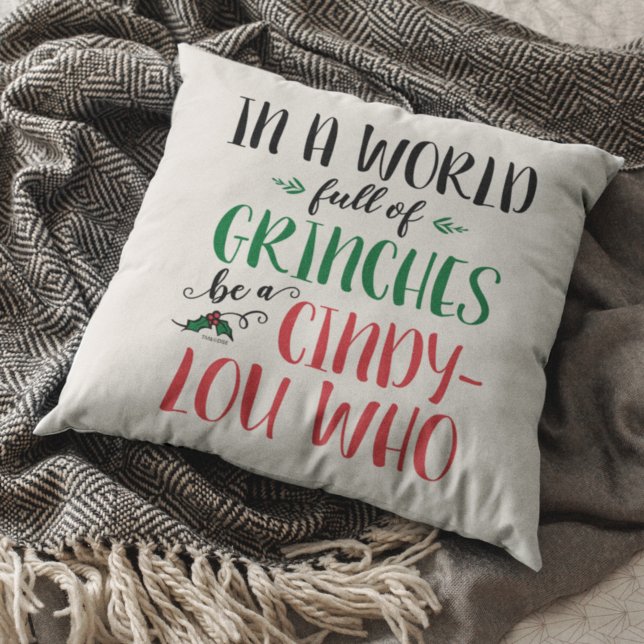 In a World of Grinches Be a Cindy-Lou Who Quote Kissen (Von Creator hochgeladen)