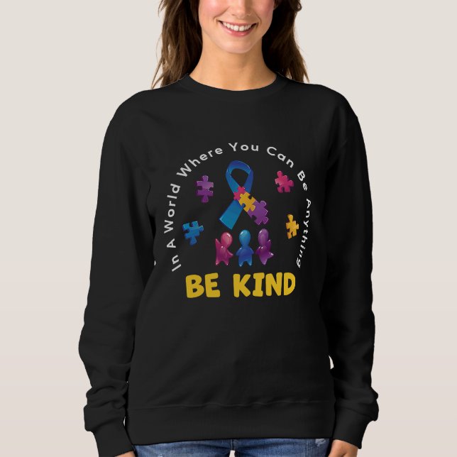 In A World Where You Can Be Anything Autism Awaren Sweatshirt (Vorderseite)