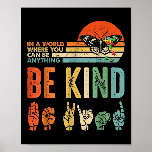 In A World Where You Can Be Anything Be Kind Kindn Poster (Vorne)