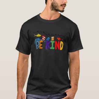 In A World Where You Can Be Anything Be Kind Kindn T-Shirt
