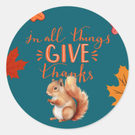 In All Things Give Thanks Autumn Squirrel Runder Aufkleber