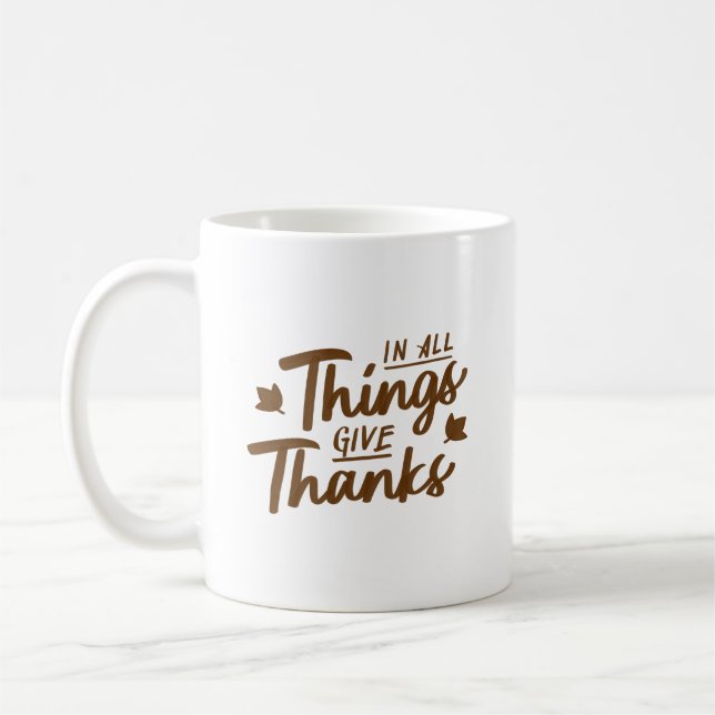 In All Things Give Thanks Classic Warm Elegant Kaffeetasse (Links)