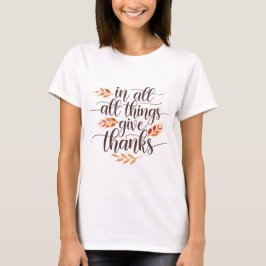 In allen Dingen dankt T-Shirt