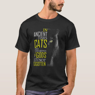 In alten Imes wurden Katzen als Götter Katze vereh T-Shirt